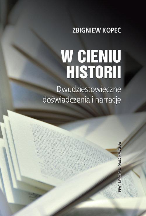 

W cieniu historii Zbigniew Kopeć