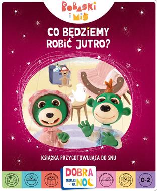

Bobaski i Miś Co będziemy robić jutro