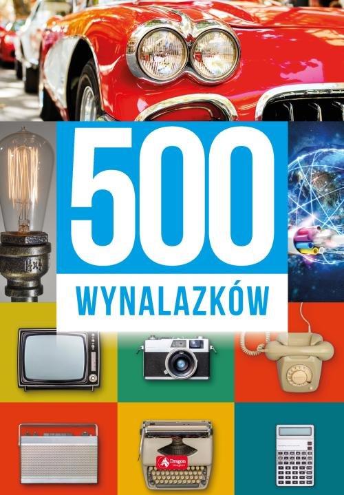 

500 wynalazków D. Machla, M. Baczak, S. Łotysz