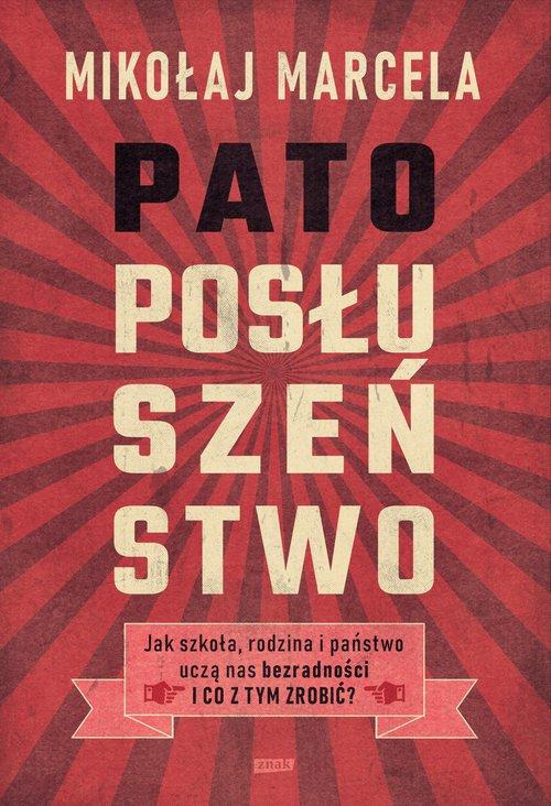 

Patoposłuszeństwo. Jak szkoła, rodzina i państwo..