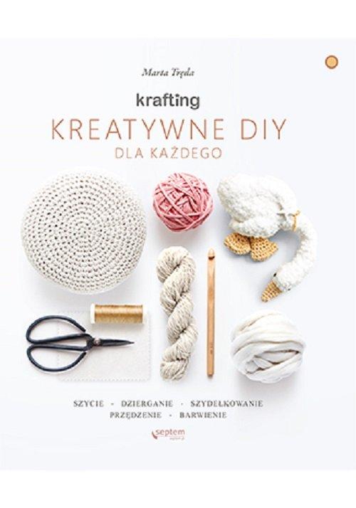 

Krafting Kreatywne Diy dla każdego Marta Tręda