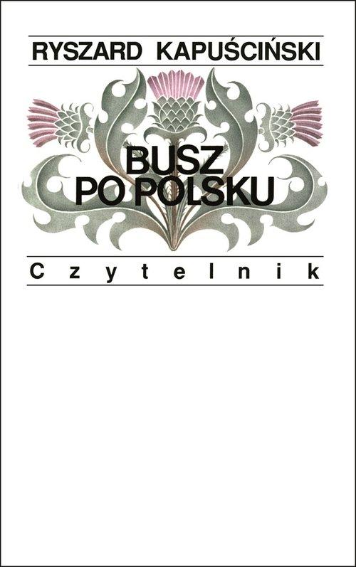 

Busz po polsku Ryszard Kapuściński