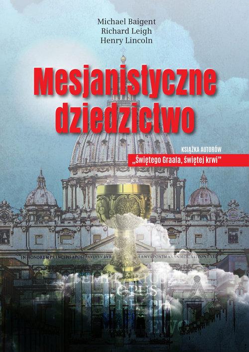 

Mesjanistyczne dziedzictwo Lincoln, Baigent, Leigh