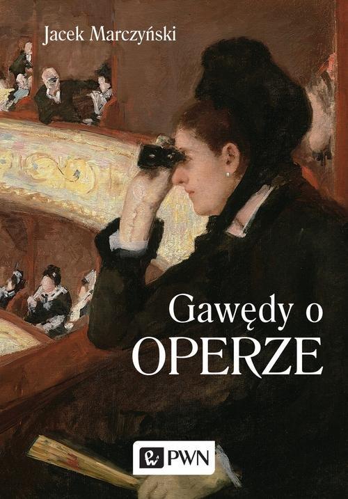 

Gawędy o operze Jacek Marczyński