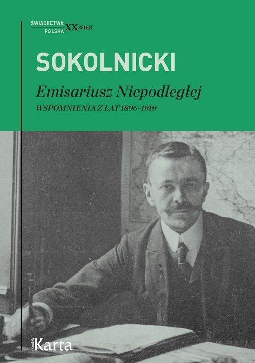 

Emisariusz Niepodległej Michał Sokolnicki