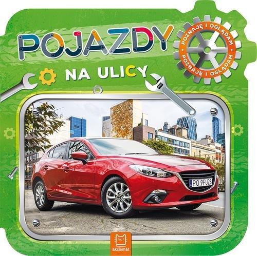 

Pojazdy na ulicy Poznaję i oglądam