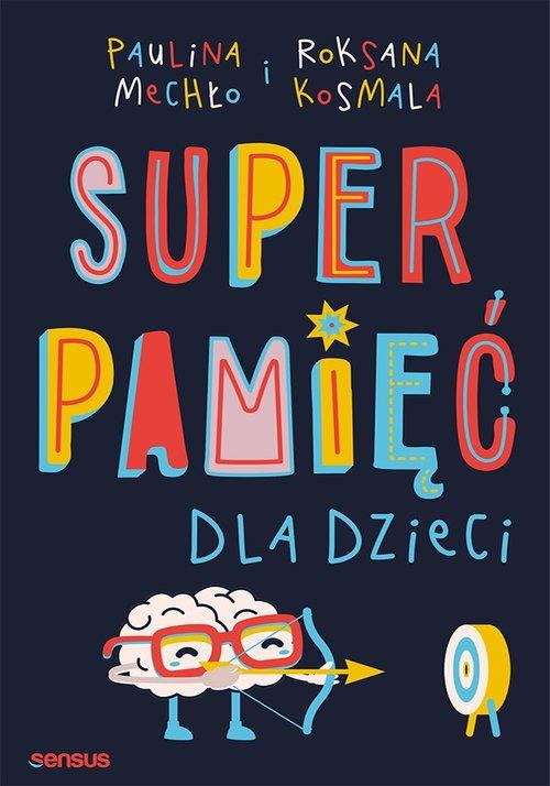 

Superpamięć dla dzieci P. Mechło, R. Kosmala