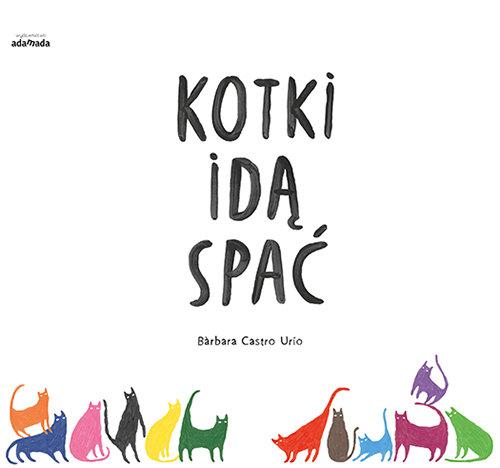 

Kotki idą spać Barbara Castro Urio