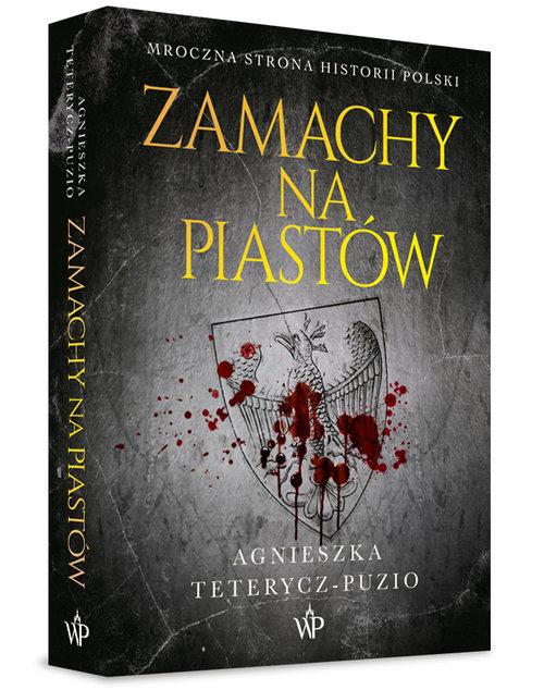 Zamachy na Piastów Agnieszka Teterycz-Puzio-Zdjęcie-0