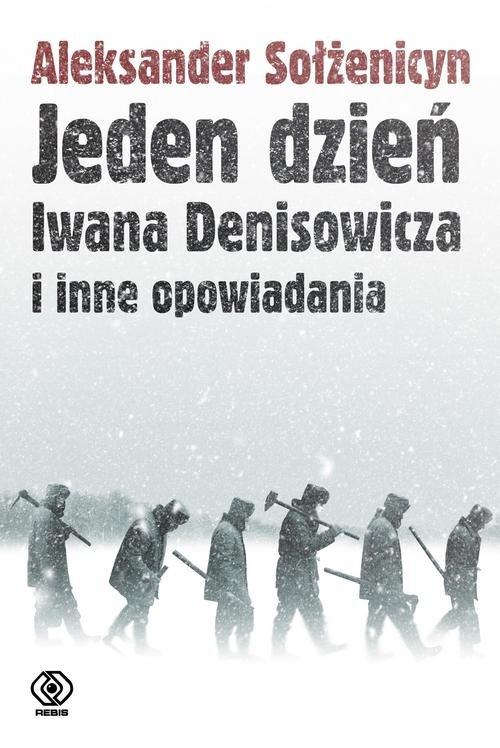 

Jeden dzień Iwana Denisowicza i inne.. Sołżenicyn
