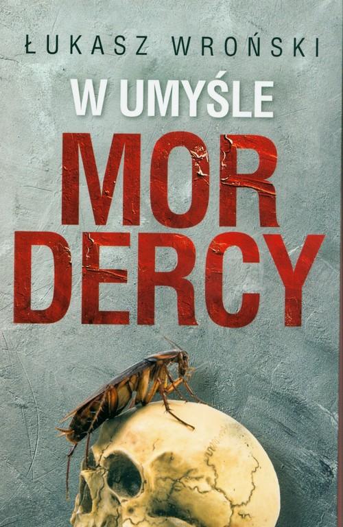 

W umyśle mordercy Łukasz Wroński