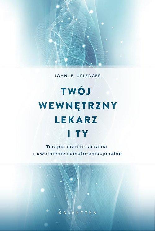 

Twój wewnętrzny lekarz i Ty John E. Uoledger