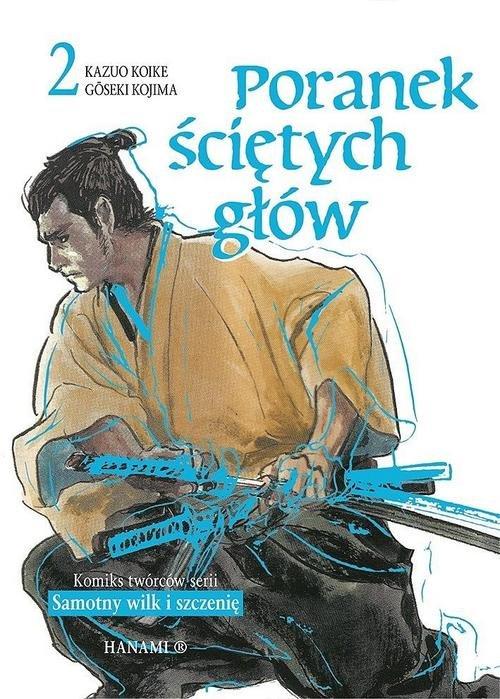 

Poranek ściętych głów 2 Kazuo Koike, Goseki Kojima