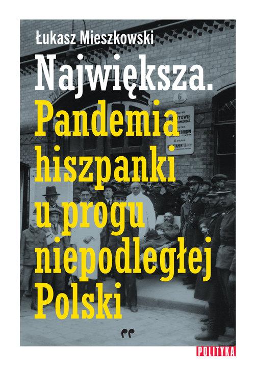 

Największa. Pandemia hiszpanki u progu…