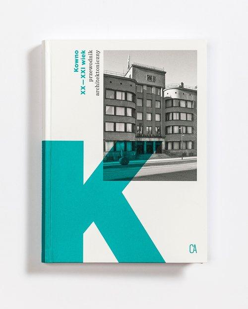 

Kowno XX-XXI wiek Przewodnik architektoniczny