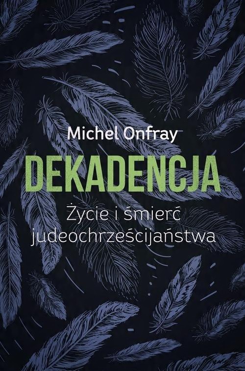 

Dekadencja Michel Onfray