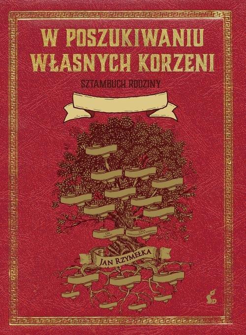 

W poszukiwaniu własnych korzeni Jan Rzymełka