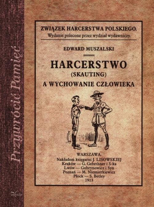 Harcerstwo skauting a wychowanie człowieka Edward Muszalski Reprint