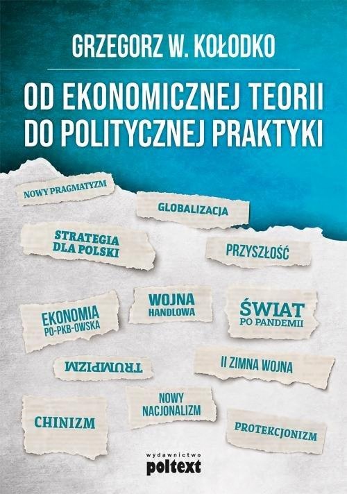 

Od ekonomicznej teorii do politycznej praktyki
