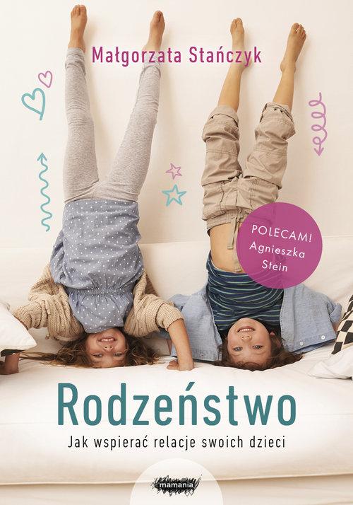 

Rodzeństwo. Jak wspierać relacje swoich dzieci