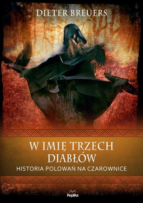 

W imię trzech diabłów. Historia polowań... Replika