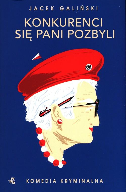

Konkurenci się pani pozbyli Jacek Galiński