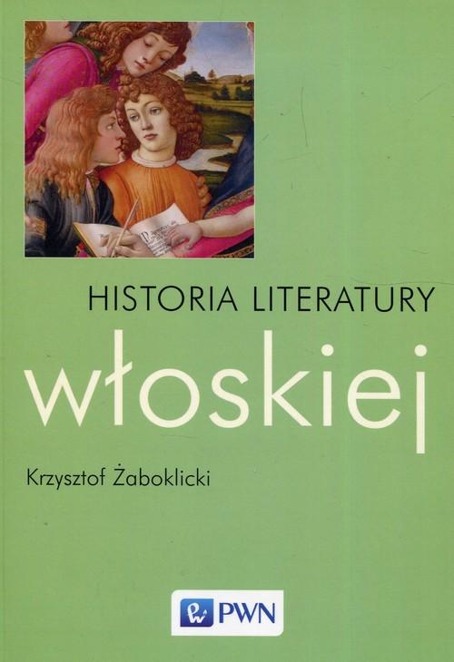 

Historia literatury włoskiej Krzysztof Żaboklicki
