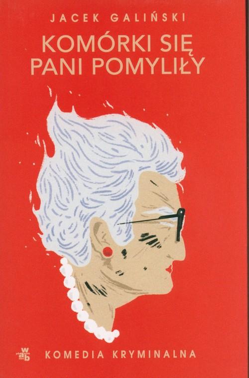 

Komórki się pani pomyliły Tom 2 Jacek Galiński