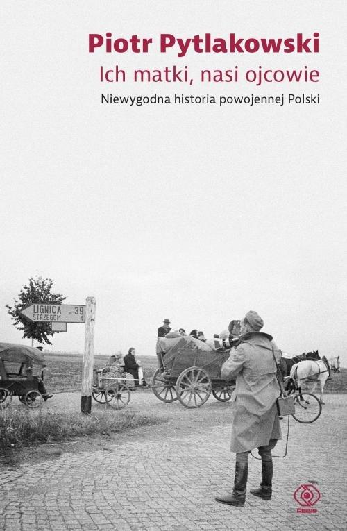 

Ich matki nasi ojcowie Piotr Pytlakowski