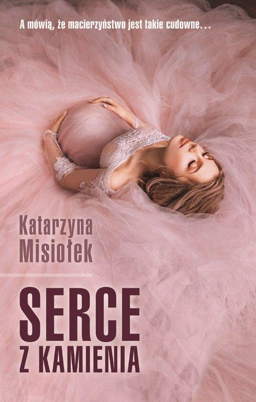 

Serce z kamienia Katarzyna Misiołek