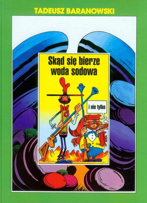 

Skąd się bierze woda sodowa Tadeusz Baranowski