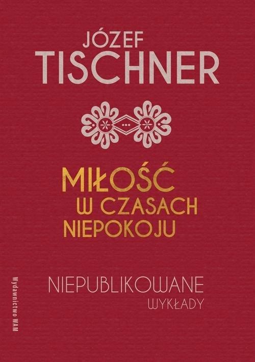 

Miłość w czasach niepokoju Tischner, Podsadecka