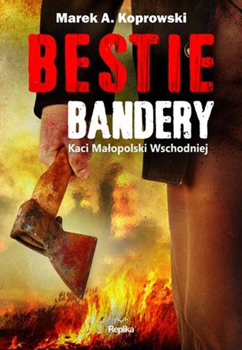 

Bestie Bandery Marek A. Koprowski