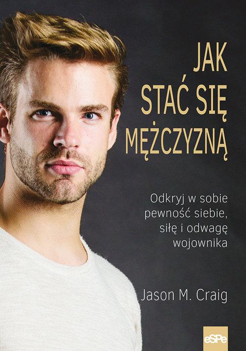 

Jak stać się mężczyzną Jason M. Craig