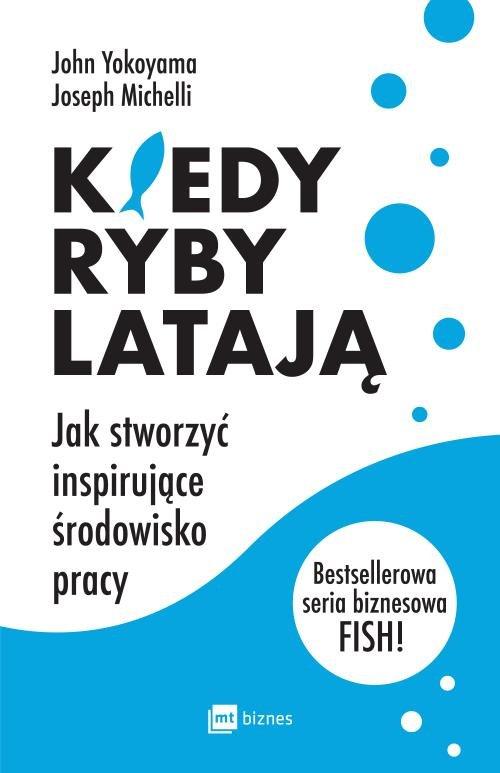 

Kiedy ryby latają John Yokoyama, Joseph Michelli