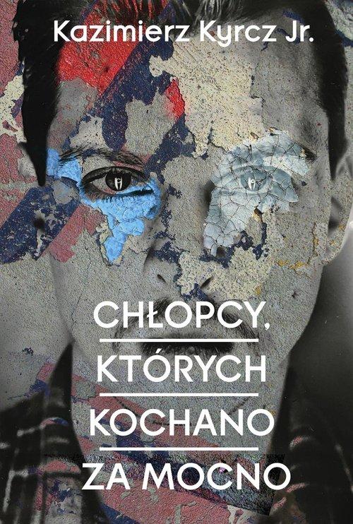 

Chłopcy których kochano za mocno K. Kyrcz jr