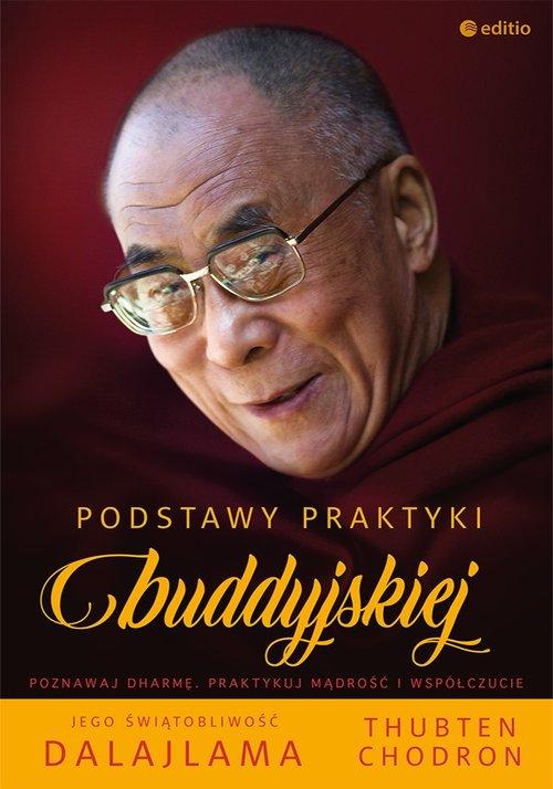 

Podstawy praktyki buddyjskiej Dalajlama, T.Chodron