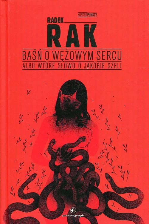 

Baśń o wężowym sercu Radek Rak