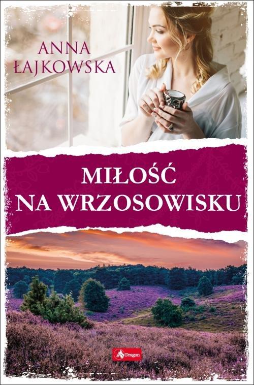

Miłość na wrzosowisku Anna Łajkowska