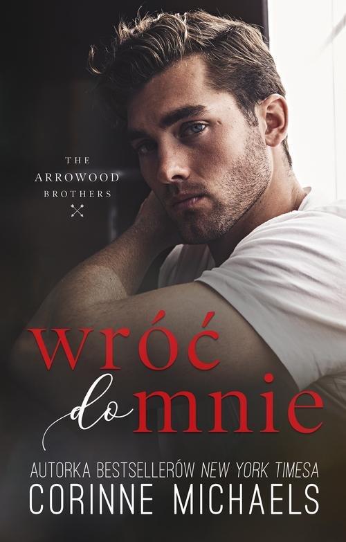 

Wróć do mnie Corine Michaels