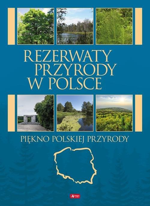 

Rezerwaty przyrody w Polsce. Piękno polskiej