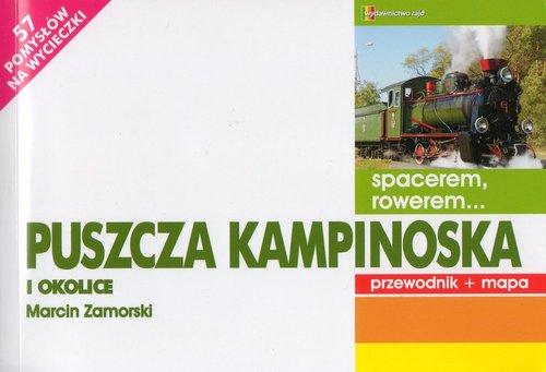 Puszcza Kampinoska i okolice. Przewodnik i mapa. Spacerem, rowerem...