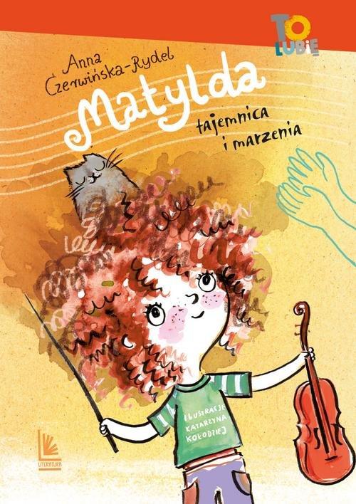 

Matylda Tajemnica i marzenia Anna Czerwińska-Rydel