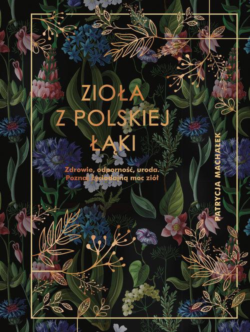 

Zioła z polskiej łąki Patrycja Machałek