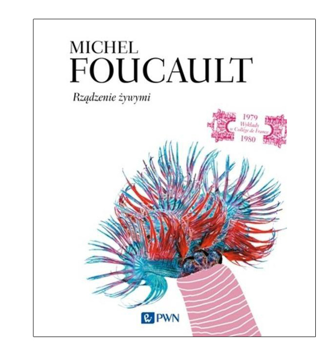 Rządzenie żywymi Michel Foucault