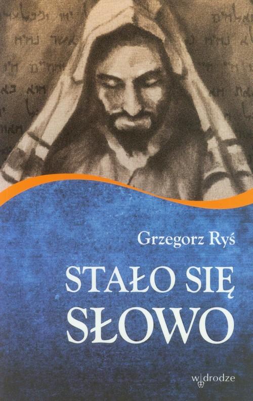 

Stało się Słowo Grzegorz Ryś
