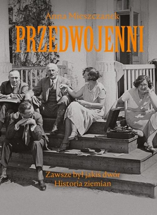 

Przedwojenni Zawsze był jakiś dwór A. Mieszczanek
