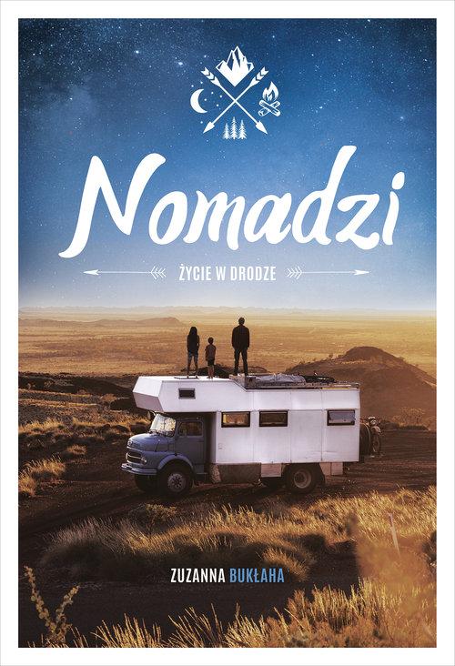 

Nomadzi Życie w drodze Zuzanna Bukłaha