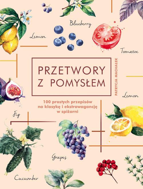 

Przetwory z pomysłem Patrycja Machałek