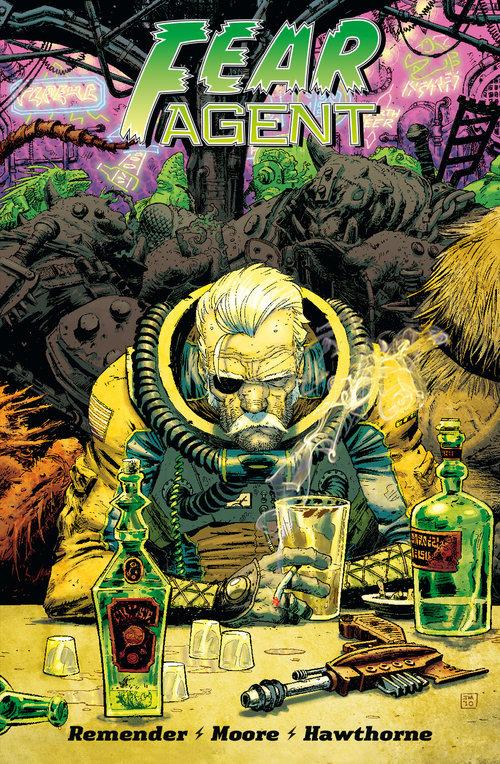 FEAR AGENT Tom 3 Hawthorne, Moore, Remender